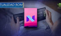 Actualidad ROM: Listado de m&oacute;viles que recibir&aacute;n Android 7, noticias Cyanogen, N-ify y m&aacute;s